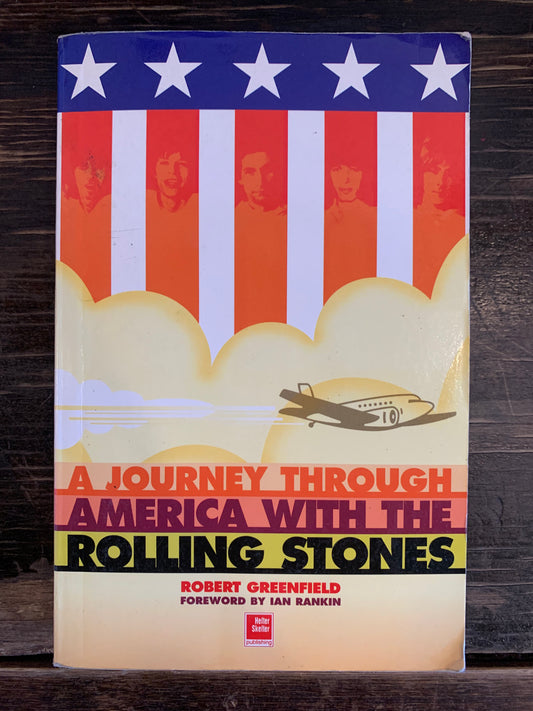 A Journey Through America with the Rolling Stones - Robert Greenfield