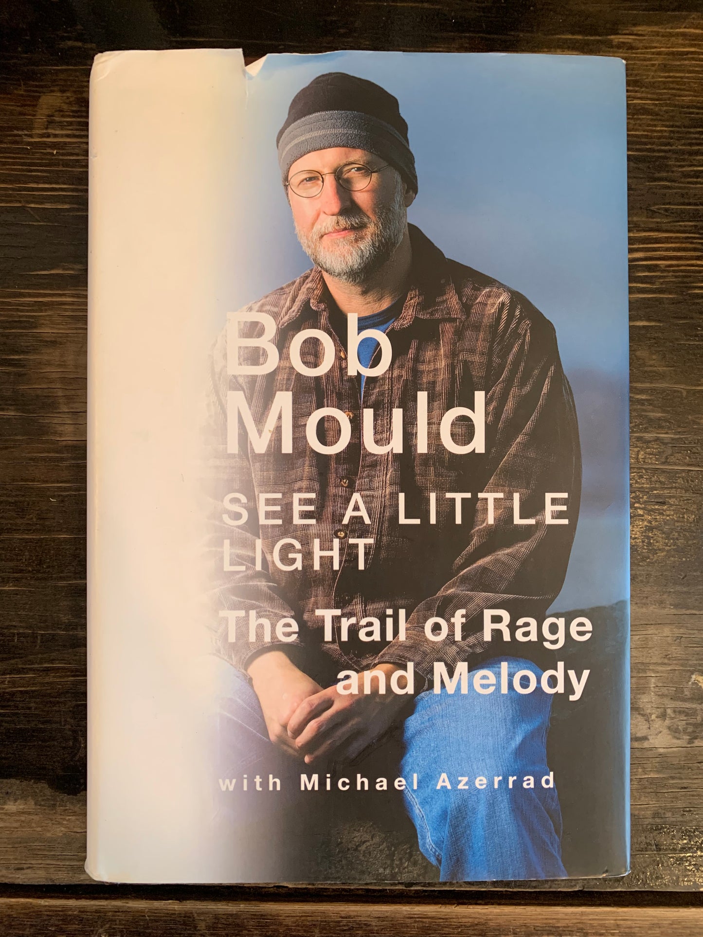 See a Little Light: The Trail of Rage and Melody - Bob Mould